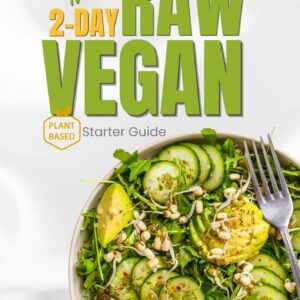 The 2-Day Raw Vegan Starter Guide